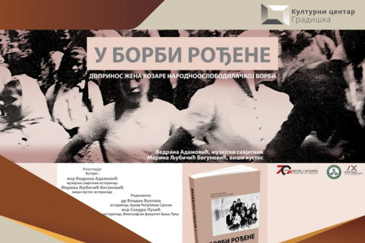 У БОРБИ РОЂЕНЕ: Изложба и промоција монографије о храбрим женама са Козаре 23. априла